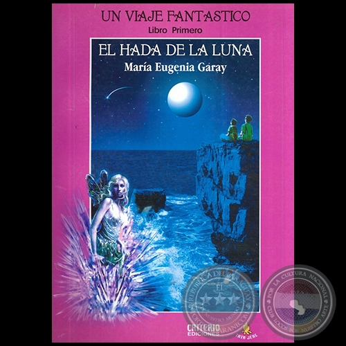 EL HADA DE LA LUNA - Libro Primero - Autora: MARÍA EUGENIA GARAY - Año 2004
